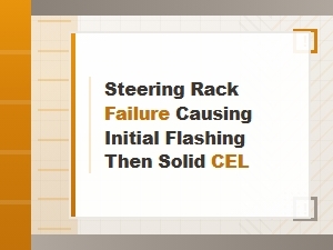 Diagnosing a Cel Triggered by Steering Rack Failure