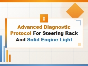 Diagnostic Protocol for Steering Rack Issues and Solid Engine Light